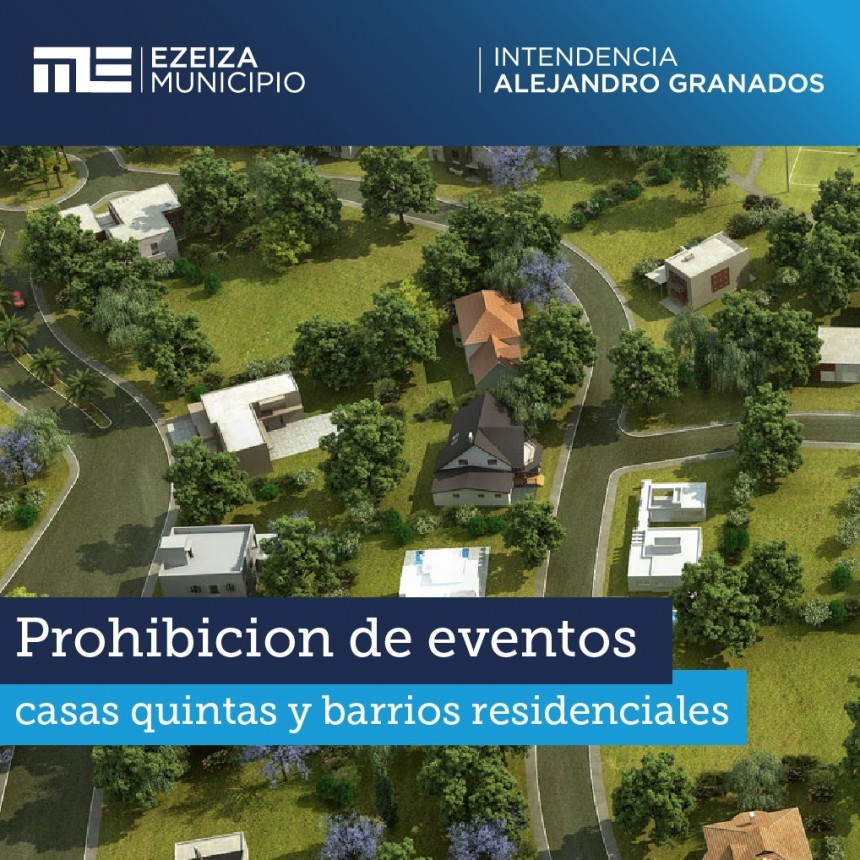 LA MUNICIPALIDAD DE EZEIZA PROHIBE LA REALIZACION DE FIESTAS EN QUINTAS Y BARRIOS PRIVADOS