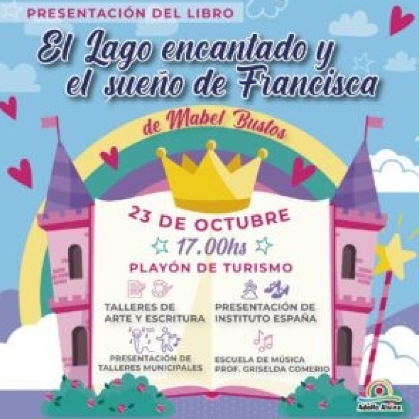 EN ADOLFO ALSINA SE PRESENTA EL LIBRO: “EL LAGO ENCANTADO Y EL SUEÑO DE FRANCISCA” DE MABEL BUSTOS