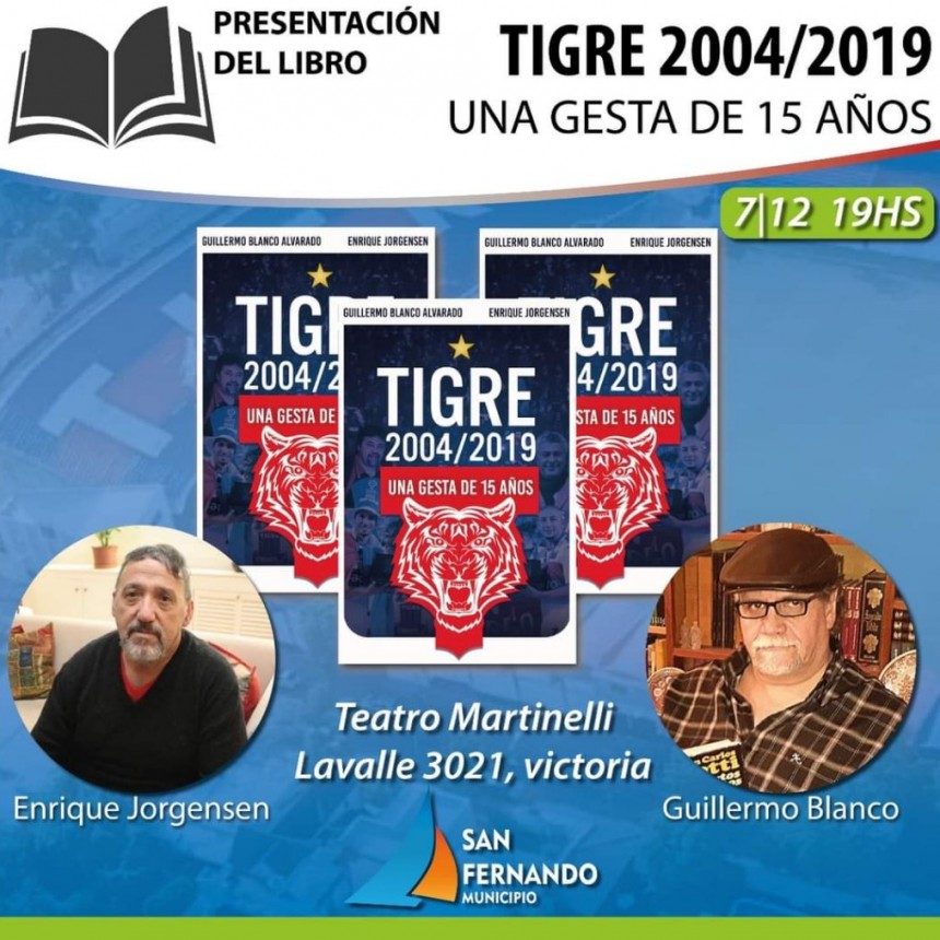 ESTE MARTES SE PRESENTARÁ EL LIBRO “TIGRE 2004-2019, UNA GESTA DE 15 AÑOS” EN EL TEATRO MARTINELLI